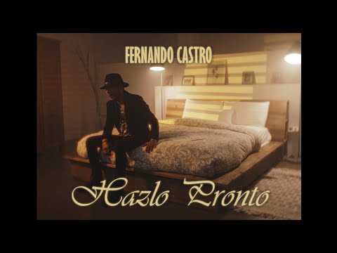 Fernando Castro - Hazlo Pronto (Videoclip Oficial)