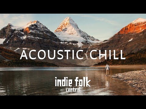 Acoustic Chill • Soft Indie Folk Playlist, Vol 3 (50 tracks) Calm & Soothing