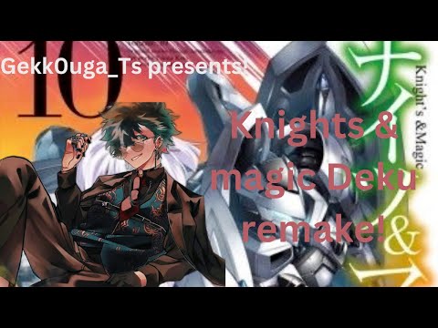 Knights & magic Deku remake ep1 (my precious little girl)