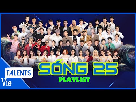 SÓNG 25 PLAYLIST - Tổng hợp top tiết mục hoành tráng, đầu tư đỉnh cao, replay mãi không chán