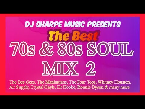 70s & 80s SOUL MIX The Bee Gees, Whitney Houston, Crystal Gayle, Four Tops and more #djsharpesoulmix