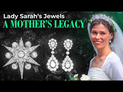 The Timeless Jewels of Love & Legacy of Lady Sarah Chatto