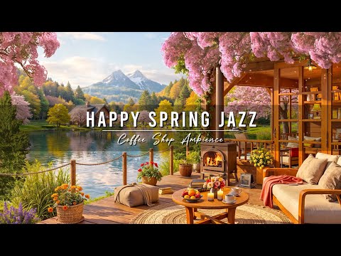 Happy Morning Jazz Music ~ Spring Porch Ambience by the Lake 🌸 Smooth Jazz Music for Stress Relief