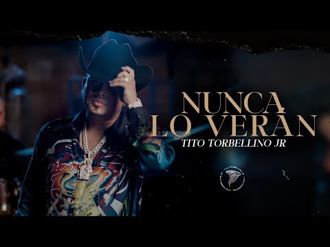 Tito Torbellino Jr - Nunca Lo Verán [Official Video]