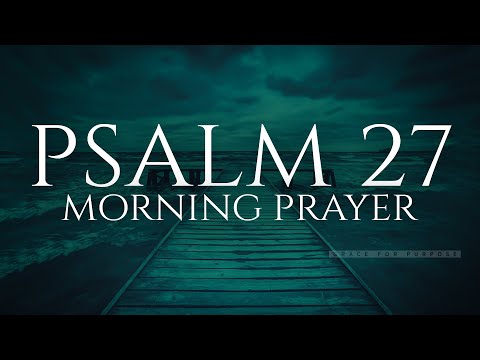 God Will Set You High Upon A Rock | Psalm 27 | A Blessed Morning Prayer To Start Your Day