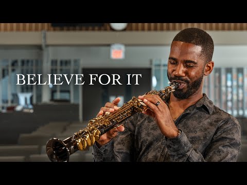 Believe For It - Saxophone Worship Version