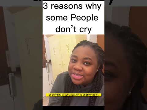 3 reasons why some people don’t cry. Do you cry?