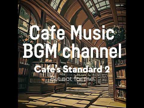 Cafe Music BGM channel - But not for me (Official Music Video)