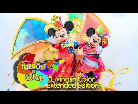 “Living In Color” — Harmony In Color Parade Tokyo Disneyland Theme (EXTENDED EDITION)