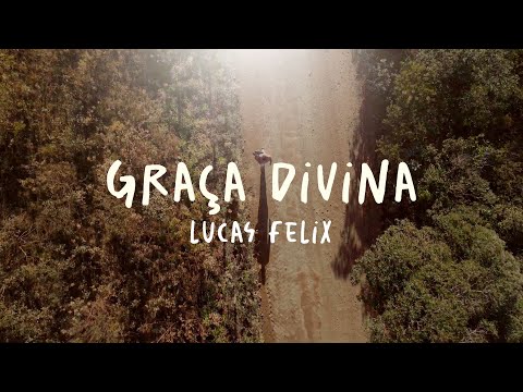 Lucas Felix - Graça Divina (Clipe Oficial)