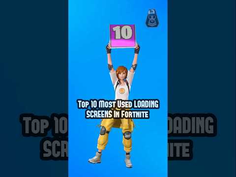 Top 10 Most Used LOADING SCREENS In Fortnite