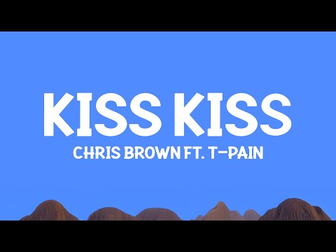 Chris Brown - Kiss Kiss (Lyrics) ft. @tpain