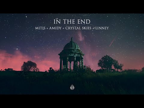 MitiS, Amidy, Crystal Skies, & Linney - In The End