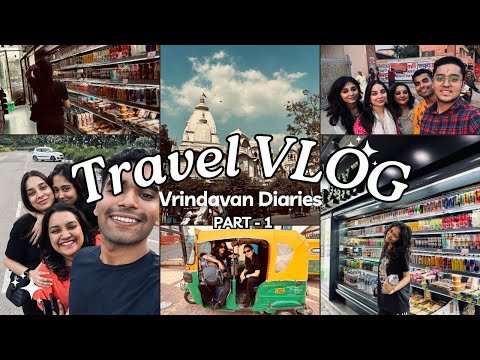 Vrindavan VLOG - Unplanned Trip with Cousins || PART 1 ||  TRAVEL VLOG || VLOG 6 || Tanisha Madhok