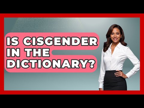 Is Cisgender In The Dictionary? - Gender Equality Network