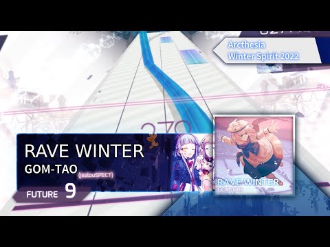 [Arcthesia Winter Spirit 2022 / Arcaea Fanmade] GOM-TAO - RAVE WINTER | FTR 9