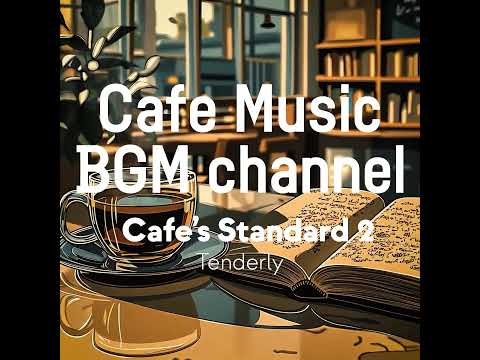 Cafe Music BGM channel - Tenderly (Official Music Video)