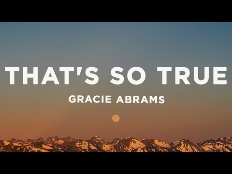 Gracie Abrams - That's So True (Lyrics)