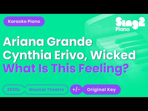 Ariana Grande, Cynthia Erivo, Wicked: The Musical - What Is This Feeling (Piano Karaoke)