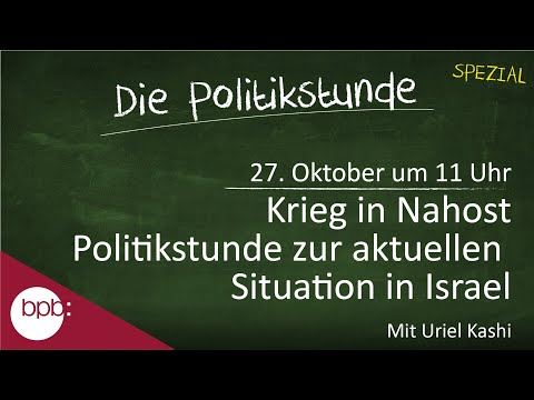 57. Politikstunde: Krieg in Nahost - die aktuelle Situation in Israel