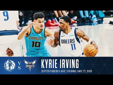 Kyrie Irving (25 Points) Highlights vs. Charlotte Hornets | February 27, 2025