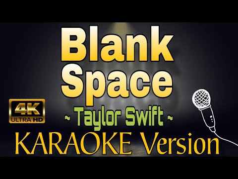 Taylor Swift - BLANK SPACE (HD KARAOKE Version)