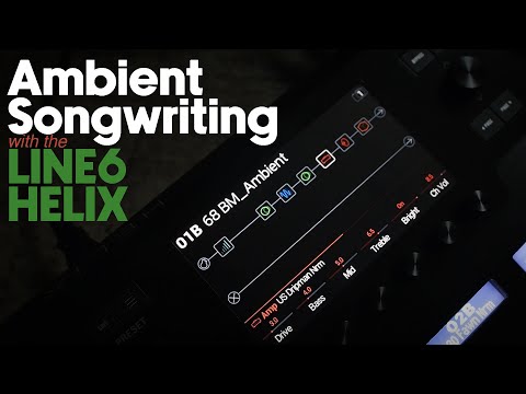 Ambient songwriting with the Line6 Helix [Feedbacker, Retro Reel, US Dripman NRM, and more!]