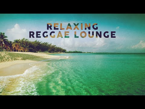 Relaxing Reggae Lounge 🌊 Cool Music