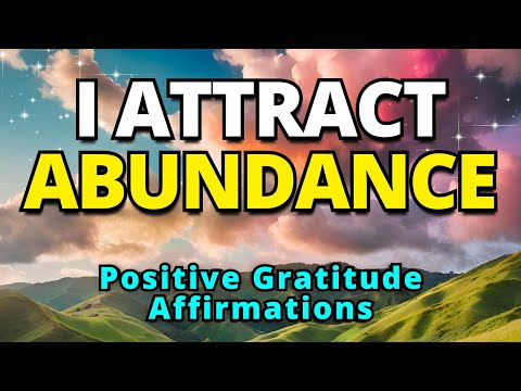 I Attract Abundance | Morning Affirmations | Powerful Gratitude Affirmations for Positive Thinking