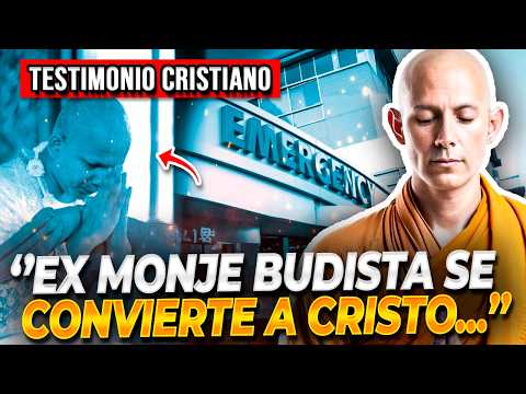 🔴EX MONJE BUDISTA MUERE Y JESÚS LE MUESTRA LA VERDAD | Testimonios Cristianos Impactantes