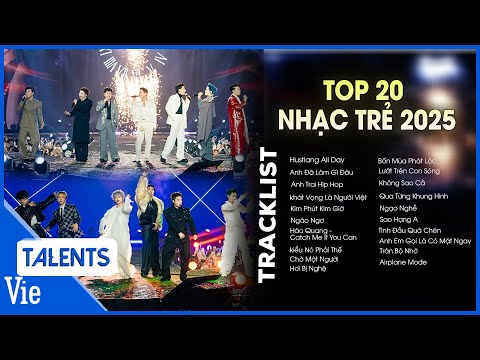 TOP 20 nhạc trẻ hot 2025 | Hustlang All Day, Kim Phút Kim Giờ, Catch Me If You Can, Tràn Bộ Nhớ,...