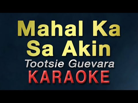 Mahal Ka Sa Akin - Tootsie Guevara | KARAOKE