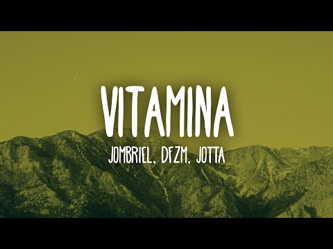 Jombriel, DFZM - Vitamina