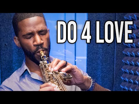 DO 4 LOVE - Saxophone Cover by Nathan Allen