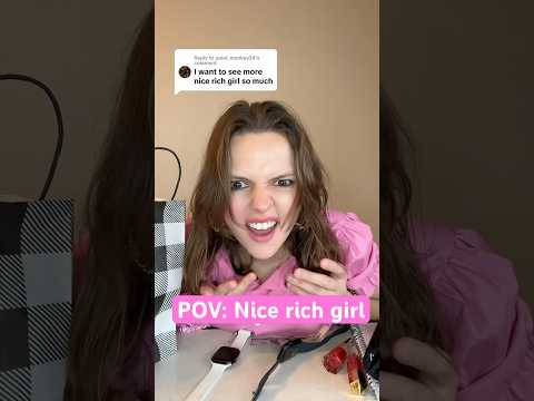 Who else wants more nice rich girl?? #pov #povcomedy #richgirl #nicegirl #skit #acting #school