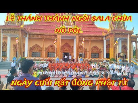 Lễ thánh thành ngôi sala chùa nô pôl ngày cuối cùng rất đông phật tử