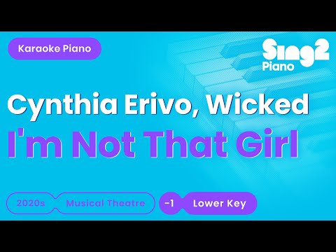 Cynthia Erivo, Wicked: The Musical - I'm Not That Girl (Lower Key) Piano Karaoke