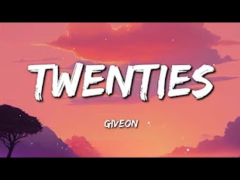 GIVĒON - TWENTIES (Lyrics and No Ads)