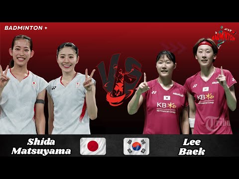 Women's Doubles | Baek Ha Na/Lee So Hee (KOR) vs Nami Matsuyama/Chiharu Shida (JPN) | Badminton 2025