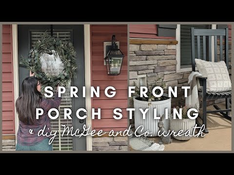 Spring Front Porch Styling & diy McGee & Co. wreath