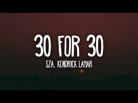 SZA - 30 For 30 ft. Kendrick Lamar