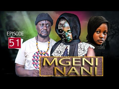 "MGENI NANI" Episode [No 51]