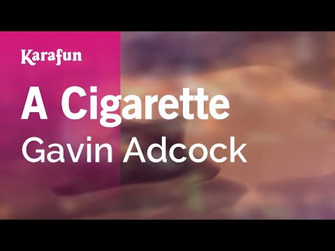 A Cigarette - Gavin Adcock | Karaoke Version | KaraFun