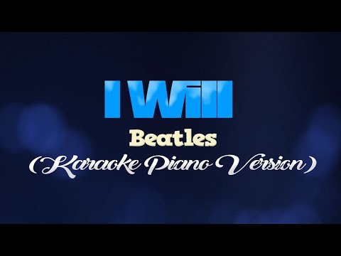 I WILL - Beatles (KARAOKE PIANO VERSION)