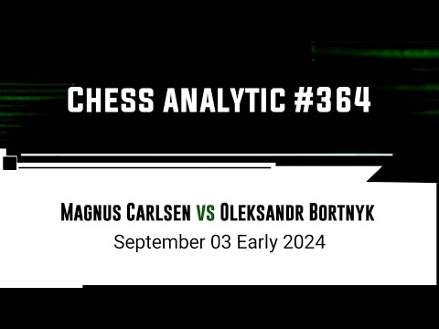 Magnus Carlsen vs Oleksandr Bortnyk • September 03 Early (2024)