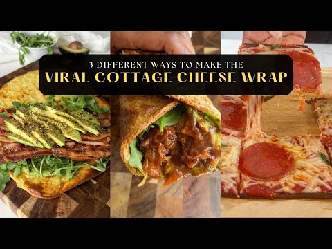 Viral Cottage Cheese Wrap - 3 ways! | 25g Protein Flatbread