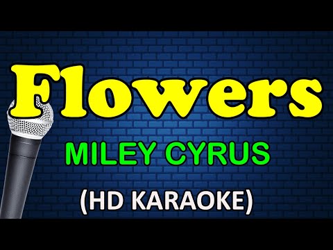 FLOWERS - Miley Cyrus (HD Karaoke)