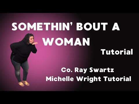 Somethin’ bout a woman line dance tutorial Improver choreography by Ray Swartz