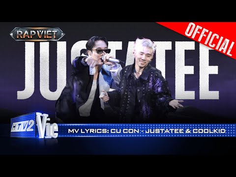 CU CON - JustaTee x CoolKid | Rap Việt 2024 [Mv Lyrics]