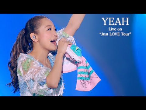 Kana Nishino『YEAH』Live on " Just LOVE Tour"